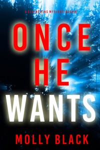 Once He Wants (A Claire King FBI Suspense Thriller—Book Seven) - Molly Black - E-Book