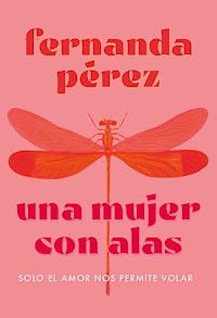 Una mujer con alas - Fernanda Pérez - E-Book