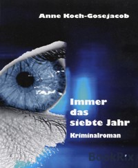 Immer das siebte Jahr - Anne Koch-Gosejacob - E-Book
