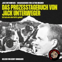 Das Prozesstagebuch von Jack Unterweger - Jack Unterweger - Hörbuch