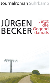 Jetzt die Gegend damals - Jürgen Becker - E-Book