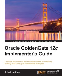 Oracle Goldengate 12c Implementers Guide - John P Jeffries - E-Book