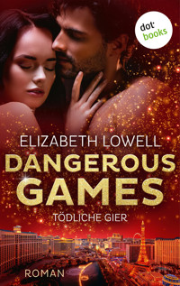 Dangerous Games - Tödliche Gier - Elizabeth Lowell - E-Book