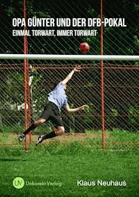 Opa Günter und der DFB-Pokal - Klaus Neuhaus - E-Book