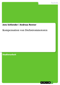 Kompensation von Drehstrommotoren - Jens Schlender - E-Book