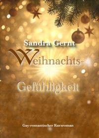 Weihnachtsgefühligkeit - Sandra Gernt - E-Book