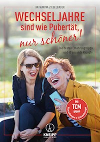 Wechseljahre sind wie Pubertät, nur schöner! - Katharina Ziegelbauer - E-Book