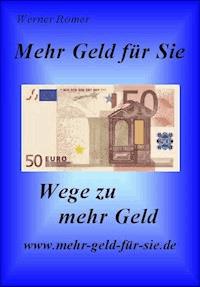 Mehr Geld für Sie - Werner Römer - E-Book