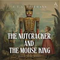 The Nutcracker and the Mouse King - Audiobook - E.T.A. Hoffmann - Hörbuch