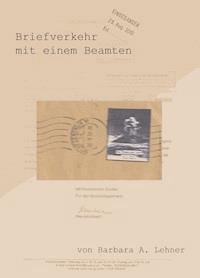 Briefverkehr mit einem Beamten - Barbara A. Lehner - E-Book
