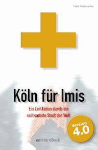 Köln für Imis - Falko A Rademacher - E-Book