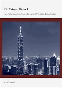 Ein Taiwan-Report - Bastian Keul - E-Book