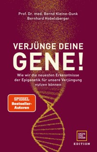 Verjünge deine Gene! - Prof. Dr. med. Bernd Kleine-Gunk - E-Book