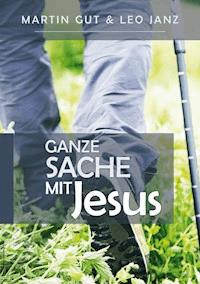 Ganze Sache mit Jesus - Martin Gut - E-Book