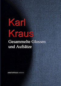 Gesammelte Glossen und Aufsätze - Karl Kraus - E-Book