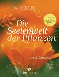 Die Seelenwelt der Pflanzen - Eva Rosenfelder - E-Book