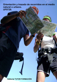 Orientación Y Trazado De Recorridos En El Medio Natural O Urbano. Uf0729. - Pilar González Molina - E-Book