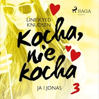Kocha, nie kocha 3 - Ja i Jonas - Line Kyed Knudsen - Hörbuch
