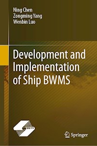 Development and Implementation of Ship BWMS - Ning Chen - E-Book