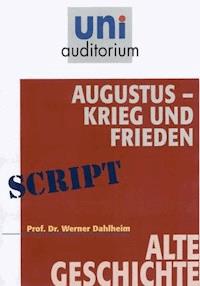 Augustus - Krieg und Frieden - Werner Dahlheim - E-Book + Hörbuch