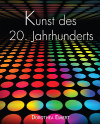 Kunst des 20. Jahrhunderts - Dorothea Eimert - E-Book