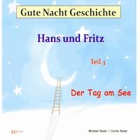 Gute-Nacht-Geschichte: Hans und Fritz - Der Tag am See - Michael Bauer - E-Book + Hörbuch