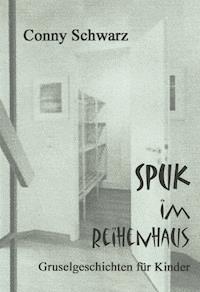 Spuk im Reihenhaus - Conny Schwarz - E-Book
