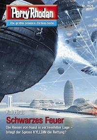 Perry Rhodan 2926: Schwarzes Feuer - Kai Hirdt - E-Book + Hörbuch