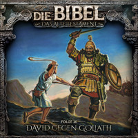 Die Bibel, Altes Testament, Folge 26: David gegen Goliath (ungekürzt) - Aikaterini Maria Schlösser - Hörbuch