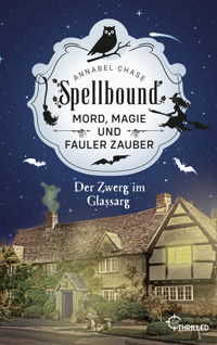 Spellbound - Der Zwerg im Glassarg - Annabel Chase - E-Book