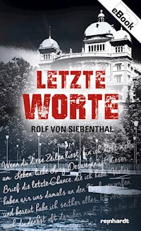 Letzte Worte - Rolf von Siebenthal - E-Book