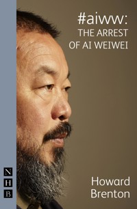 #aiww: The Arrest of Ai Weiwei - Howard Brenton - E-Book
