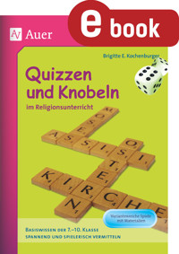Quizzen und Knobeln im Religionsunterricht - Brigitte E. Kochenburger - E-Book
