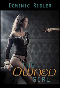 The Owned Girl - Dominic Ridler - E-Book
