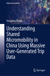 Understanding Shared Micromobility in China Using Massive User-Generated Trip Data - Yongping Zhang - E-Book