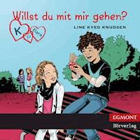 K für Klara, Folge 2: Willst du mit mir gehen? (ungekürzt) - Line Kyed Knudsen - Hörbuch
