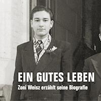 Ein gutes Leben - Zoni Weisz - Hörbuch