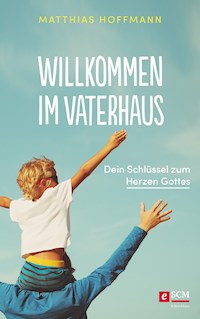 Willkommen im Vaterhaus - Matthias Hoffmann - E-Book