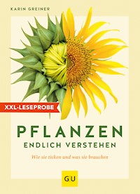 XXL-Leseprobe: Pflanzen endlich verstehen - Karin Greiner - kostenlos E-Book