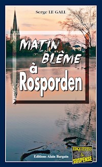 Matin blême à Rosporden - Serge Le Gall - E-Book