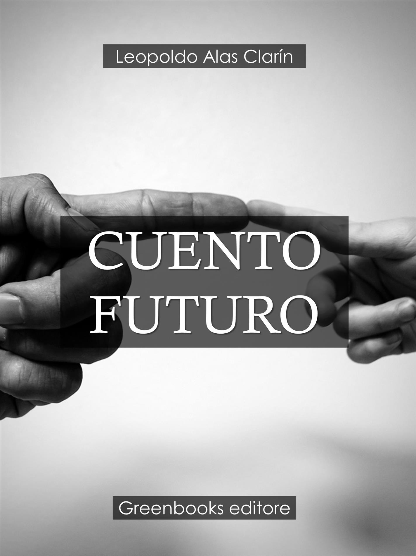 Cuento futuro - Leopoldo Alas Clarín - E-Book