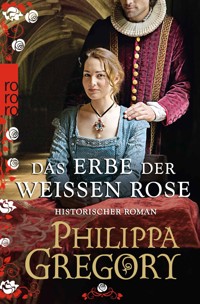 Das Erbe der weißen Rose - Gregory Philippa - E-Book