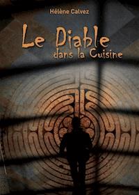 Le diable dans la cuisine - Hélène Calvez - E-Book