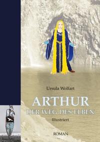 Arthur - Ursula Wolfart - E-Book