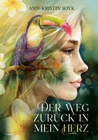 Der Weg zurück in mein Herz - Ann-Kristin Soyk - E-Book