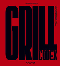 Grill Codex - Ludwig Maurer - E-Book