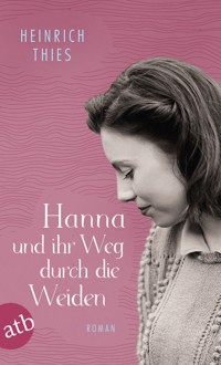 Hanna und ihr Weg durch die Weiden - Heinrich Thies - E-Book