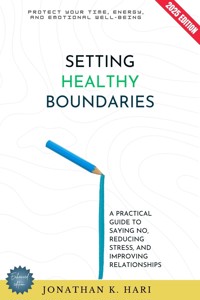 Setting Healthy Boundaries: - Jonathan K. Hari - E-Book