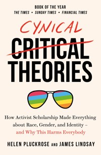 Cynical Theories - Helen Pluckrose - E-Book
