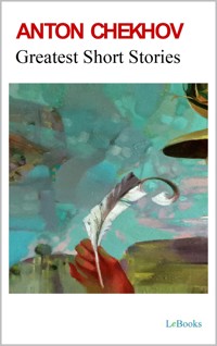 ANTON CHEKHOV: GREATEST SHORT STORIES - Anton Tchekhov - E-Book